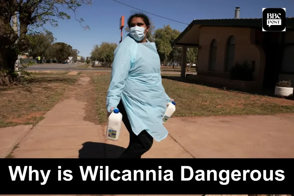 Why is Wilcannia Dangerous