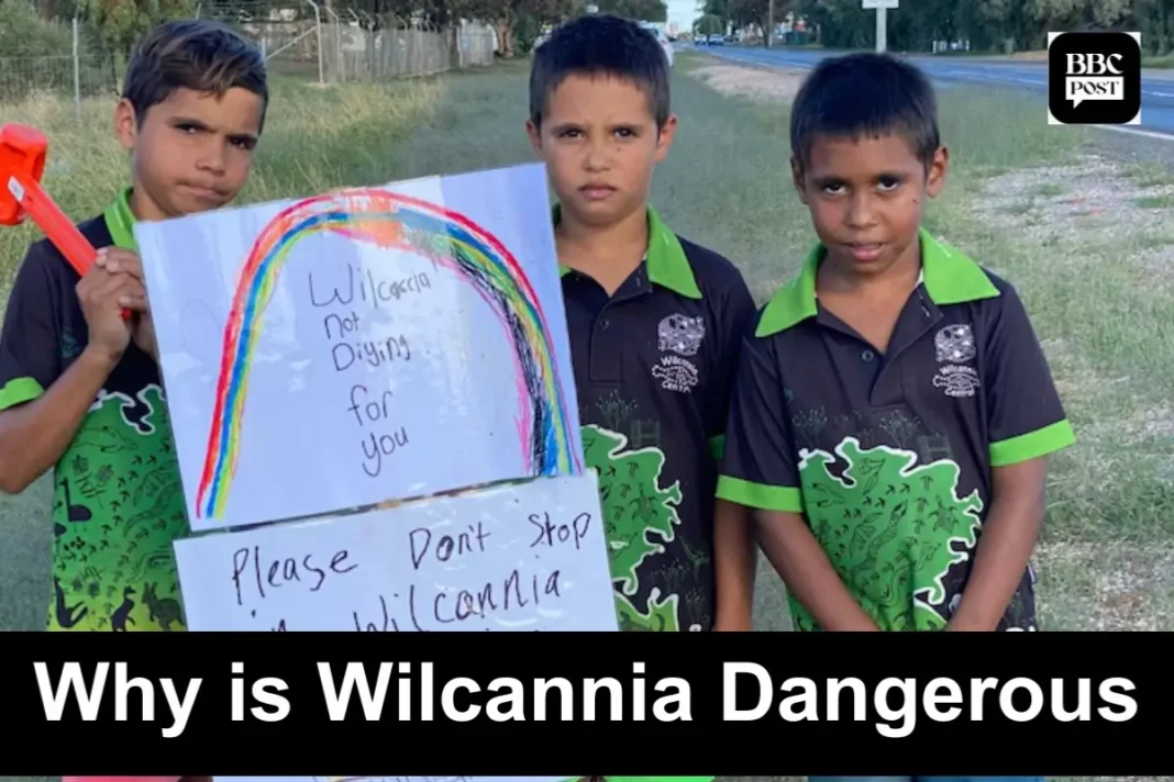 Why is Wilcannia Dangerous